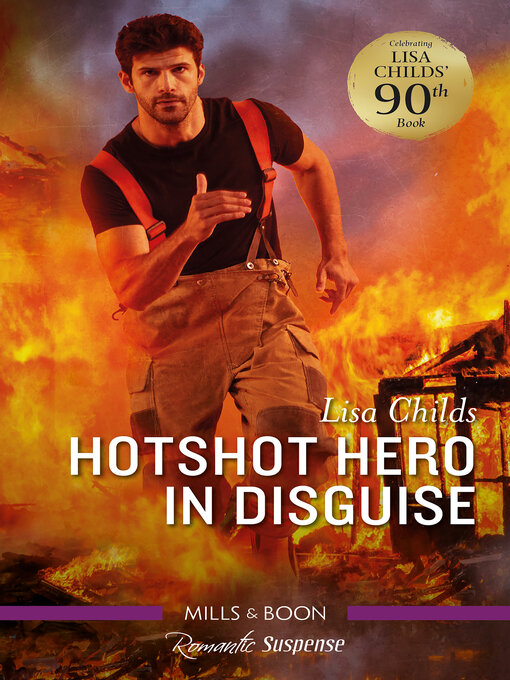 Title details for Hotshot Hero in Disguise by Lisa Childs - Available
